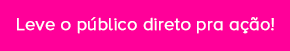 Você pode hyperlinkar um botão para levar o público direto ao bloco de ação - encurtando o caminho do engajamento ; )